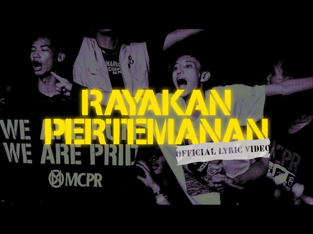 MCPR - Rayakan Pertemanan (Official Lyric Video) class=