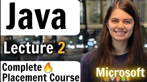 Variables in Java | Input Output | Complete placement Course | Lecture 2 |