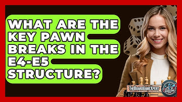 What Are The Key Pawn Breaks In The E4-e5 Structure? - The Board Game Xpert