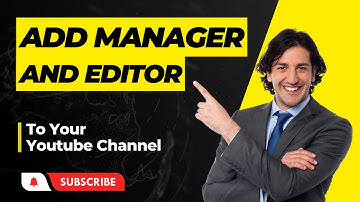 HOW TO ADD MANAGER AND EDITOR TO YOUR YOUTUBE CHANNEL 2022