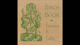 Birch Book - Fortune & Folly [Full Album]