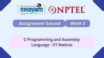 C Programming and Assembly Language Week 3 || NPTEL ANSWERS | MYSWAYAM | #nptel #nptel2025 #myswayam