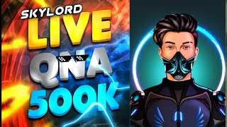 Skylord 500K special QNA || #FREEFIRE || @SKYLORD #QNA