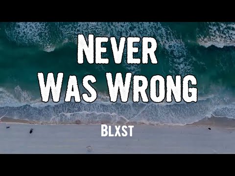 Blxst - Never Was Wrong (Lyrics)