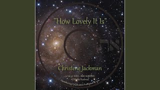 Video thumbnail of "Christene Jackman - How Lovely It Is"