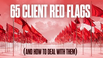65 Client Red Flags and How to Deal with Them
