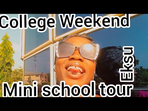 COLLEGE WEEKEND//MINI SCHOOL (EKSU) TOUR