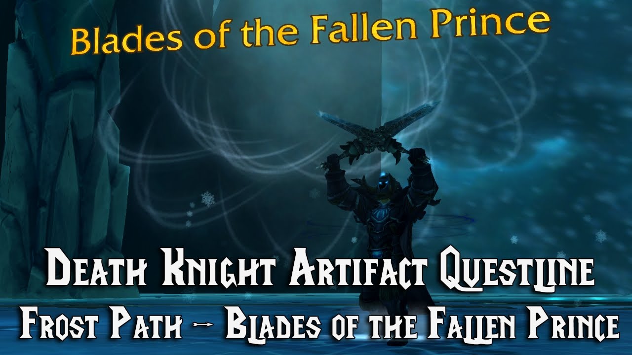 Frost Death Knight Artifact Questline Blades of the Fallen Prince YouTube