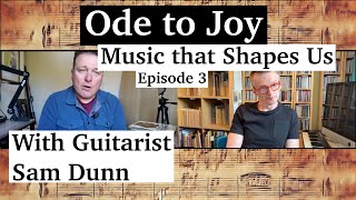 Ode to Joy - Music that Shaped Us - Sam Dunn - EP3