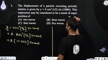 The displacement of a particle executing periodic motion is given by y = 4 cos2 (t/2) sin (1000t....