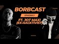Borbcast 002  ft jot maxi exhacktivist