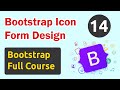 Bootstrap Icon Form Design | Full Bootstrap Course