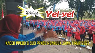 Hebohnya YEL-YEL Kader PPKBD & SUB. PPKBD Nganjuk Jawa Timur 2022.