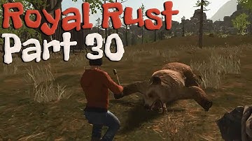 Royal Rust - Alpha Gameplay w/ PartiallyRoyal Season 2 Part 30 - KILL ALL THE ANIMALS