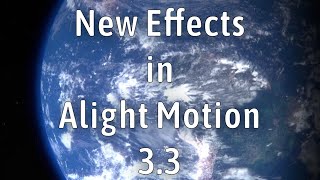 Alight Motion 3.3 New Effects
