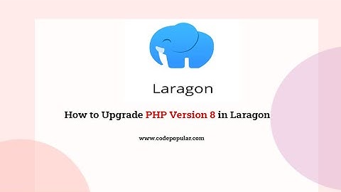 How Upgrade PHP Version in Laragon 7.4 to 8
