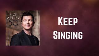 Rick Astley - Keep Singing (Lyrics)