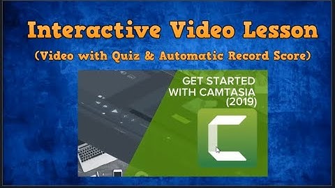 How to Create Interactive Video with Quiz and Automatic Record the Score