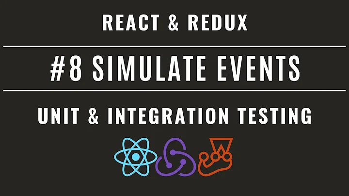 React Redux Unit & Integration Testing with Jest and Enzyme #8 – Simulate Events