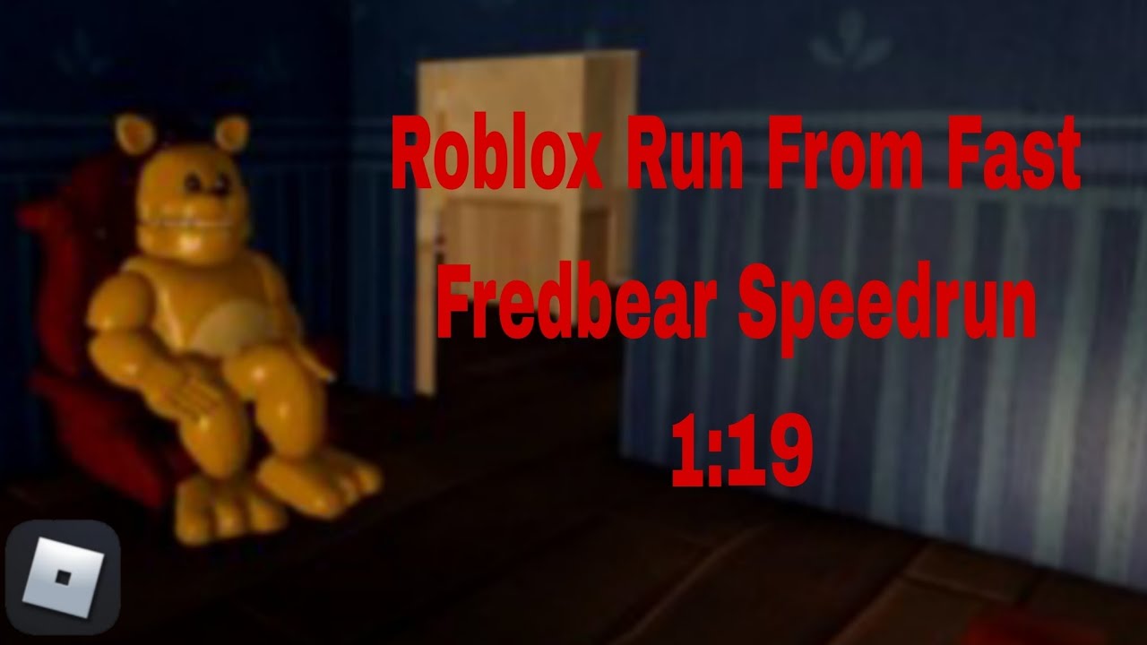 Roblox Run From Fast Fredbear Speedrun 1:19 (update!) - YouTube
