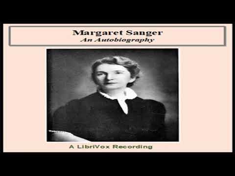 Margaret Sanger; an autobiography by Margaret SANGER read by PhyllisV Part 1/4 | Full Audio Book