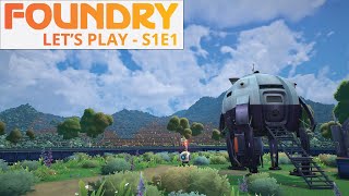 FOUNDRY - LET'S PLAY S1 E1