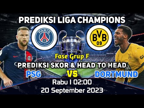 Prediksi PSG vs Dortmund Grup F Liga Champions | Prediksi Skor dan head to head