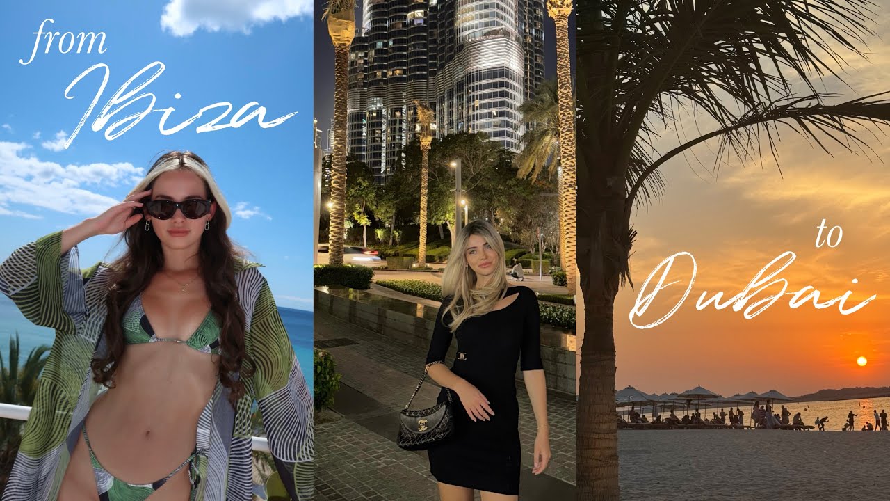 from Ibiza to Dubai 🐚 travel vlog 2025