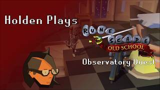 Old School RuneScape (Observatory Quest) | Holden Plays