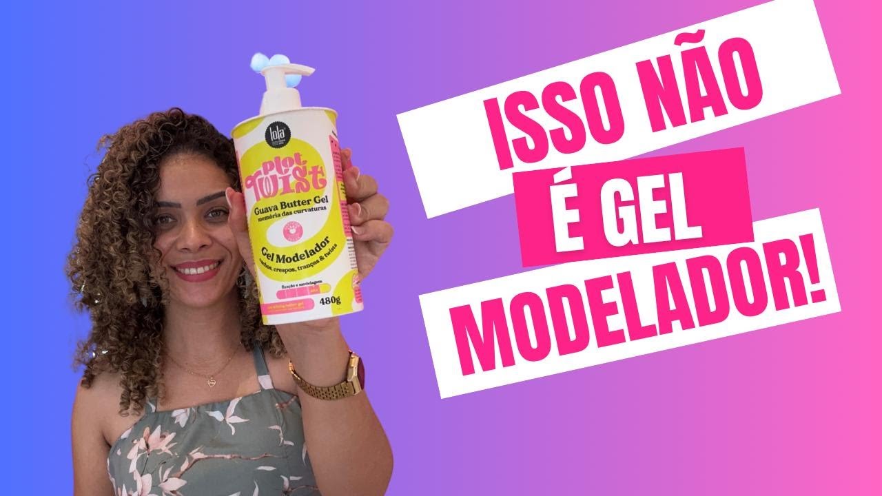 ISSO NÃO É GEL MODELADOR! RESENHA DO GEL MODELADOR PLOT TWIST DA LOLA