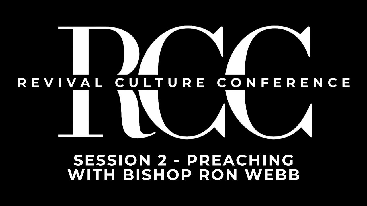 RCC Session 2 - Preaching With Bishop Ron Webb