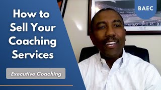 Best tip for Executive Coaches to sell their coaching services with Mike Williams - Executive Coach
