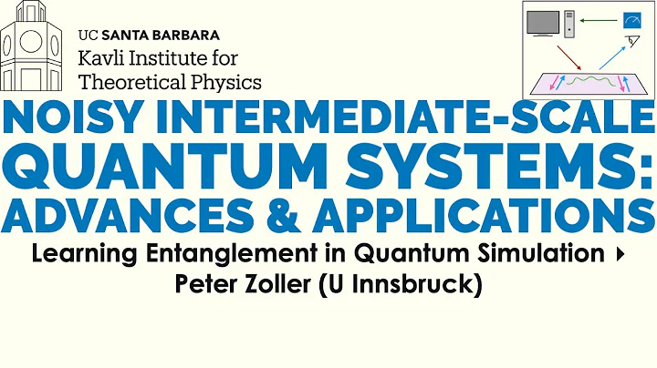 Learning Entanglement in Quantum Simulation ▸  Peter Zoller (U Innsbruck)