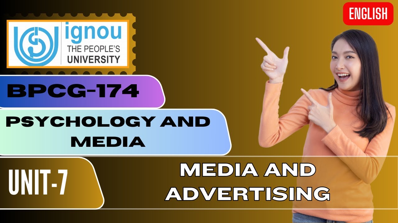 IGNOU BPCG 174  PSYCHOLOGY AND MEDIA UNIT 7 MEDIA AND ADVERTISING (ENGLISH)