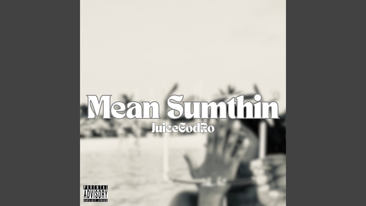 Mean Sumthin