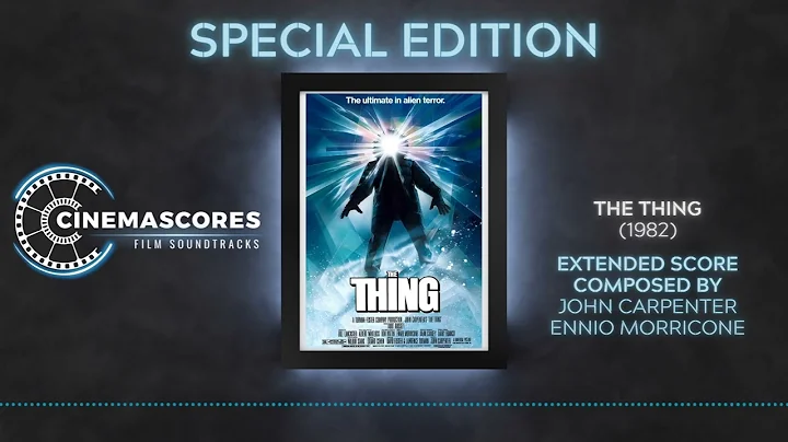 Cinemascores - The Thing (1982) Extended Soundtrack Score
