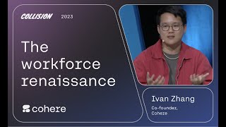 The workforce renaissance: Accelerating the next wave of productivity with LLMs @ Collision 2023