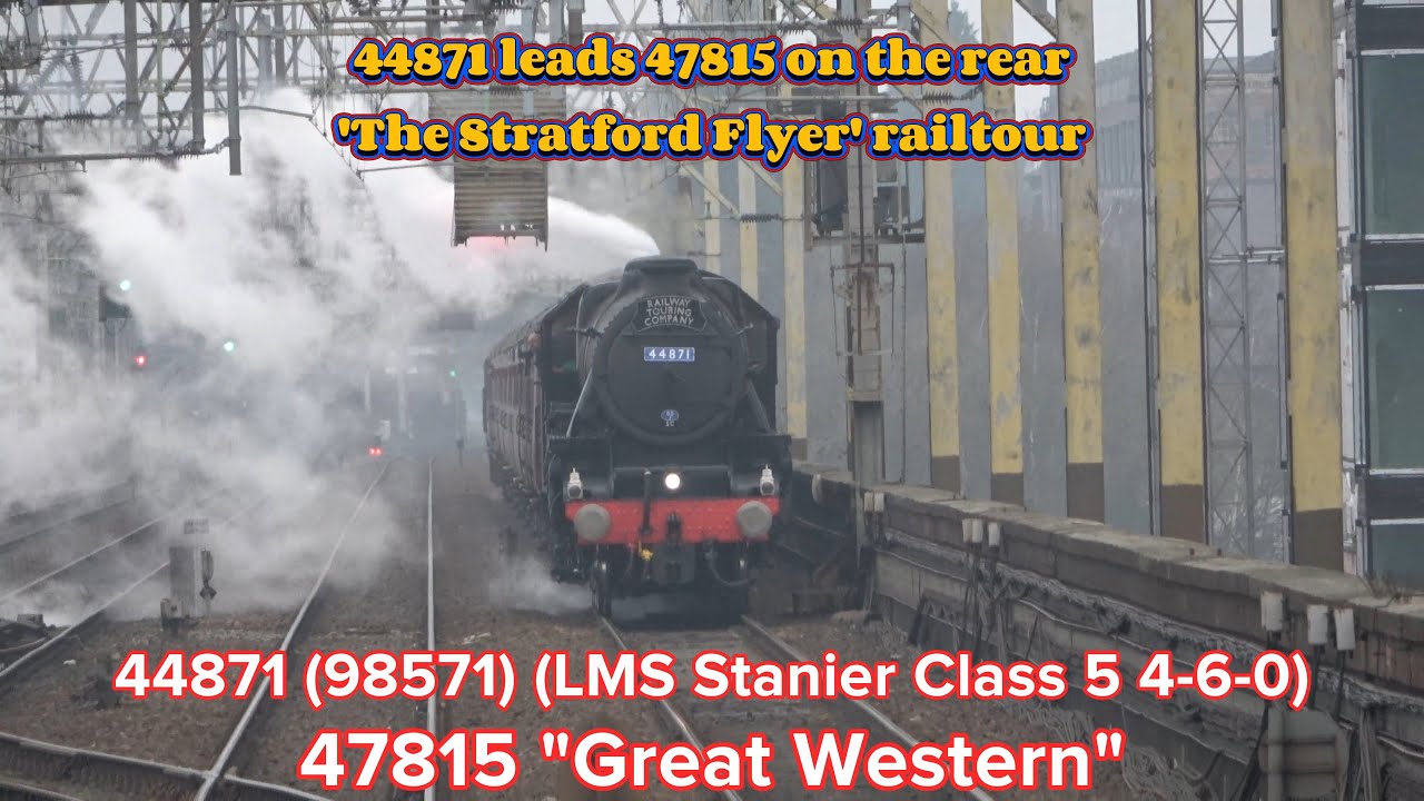 LMS 44871 Stanier Class 5 And 47815 Great Western The Stratford Flyer ...