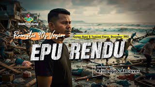 Epu Rendu – Arii Dego AI Cover | Lagu Ende Lio (Gempa & Tsunami Flores 1992) | Rocoustic Ballad 90's