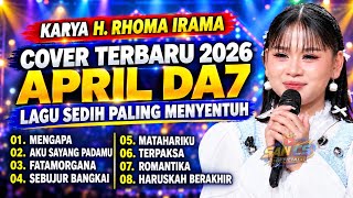 APRIL DA7 LAGU SEDIH PALING MERDU || KARYA H.RHOMA IRAMA 