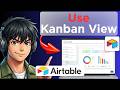 How to Use Kanban View in Airtable (Updated 2026)