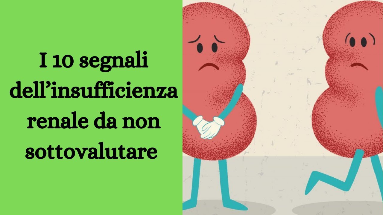 L'insufficienza renale e i 10 segnali da non sottovalutare - YouTube