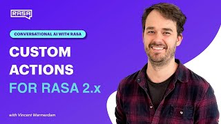 Conversational AI with Rasa 2.x: Custom Actions