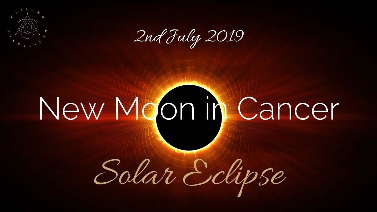Solar Eclipse | New Moon in Cancer | 2nd July 2019 - YouTube