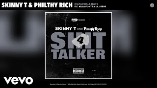 Смотреть клип Skinny T, Philthy Rich - Roaches & Rats (Official Audio) Ft. Killa Fonte, Lil Steve