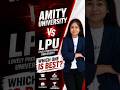 Amity University vs LPU 🔥 कौन बेहतर? Placements, Fees & Campus Comparison