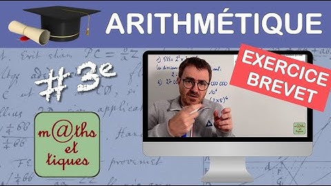 Prépare ton BREVET : Arithmétique