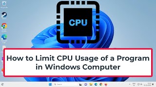 How to Limit CPU Usage of a Program in Windows Computer