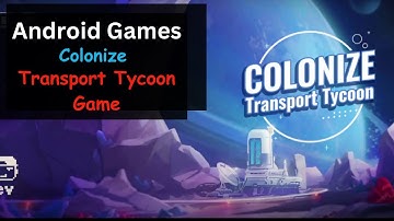 Colonize Transport Tycoon Strategy Simulation Android Gameplay | Android Games | Mobile Games