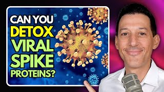 Can You Detox Viral Spike Proteins?